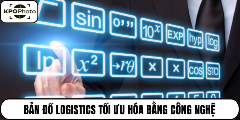 Bản đồ logistics tối ưu hóa bằng công nghệ