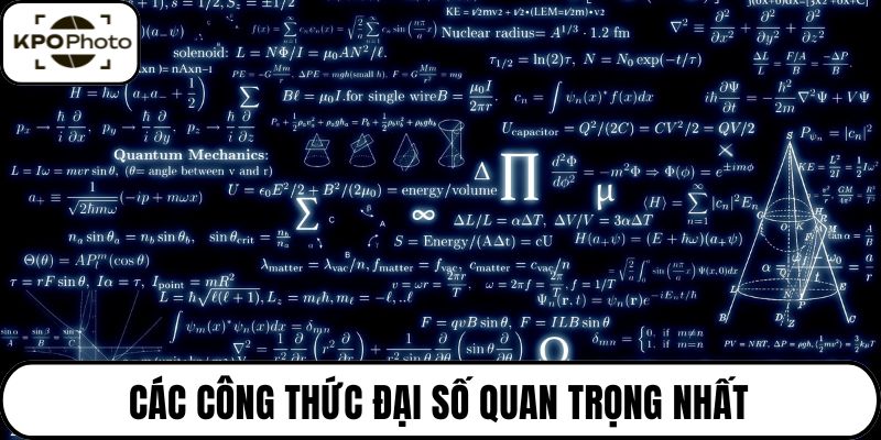 Các công thức đại số quan trọng nhất