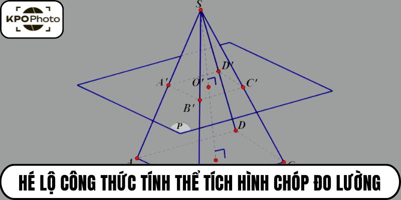 Hé lộ công thức tính thể tích hình chóp đo lường