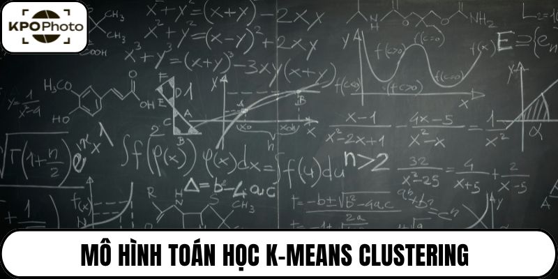 Mô hình toán học K-Means Clustering trong phân tích