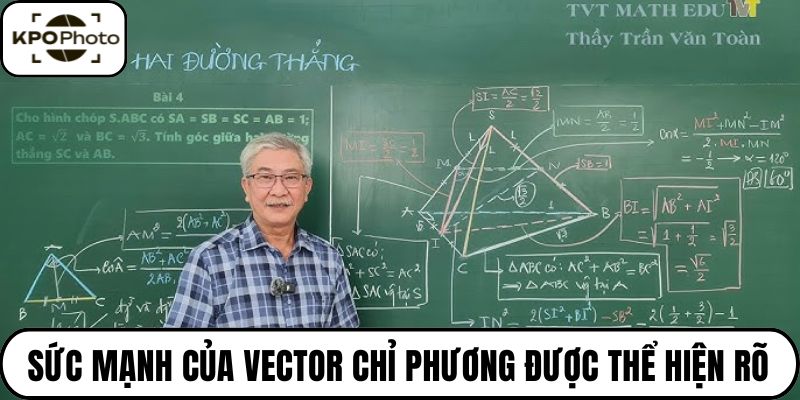 Sức mạnh của vector chỉ phương được thể hiện rõ