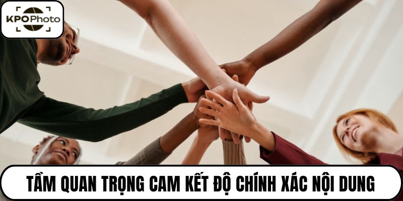 Tầm quan trọng cam kết độ chính xác nội dung