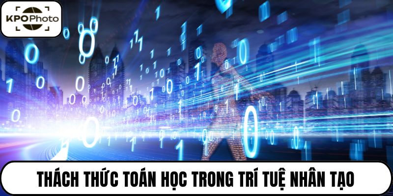 Thách thức toán học trong trí tuệ nhân tạo