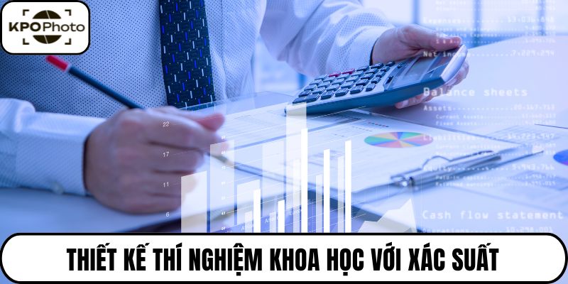 Thiết kế thí nghiệm khoa học với xác suất