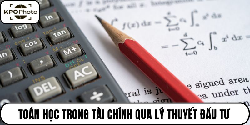 Toán học trong tài chính qua lý thuyết đầu tư
