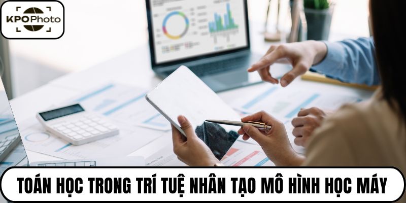 Toán học trong trí tuệ nhân tạo mô hình học máy
