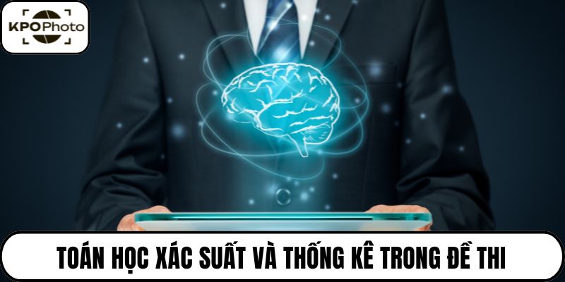 Toán học xác suất và thống kê trong đề thi