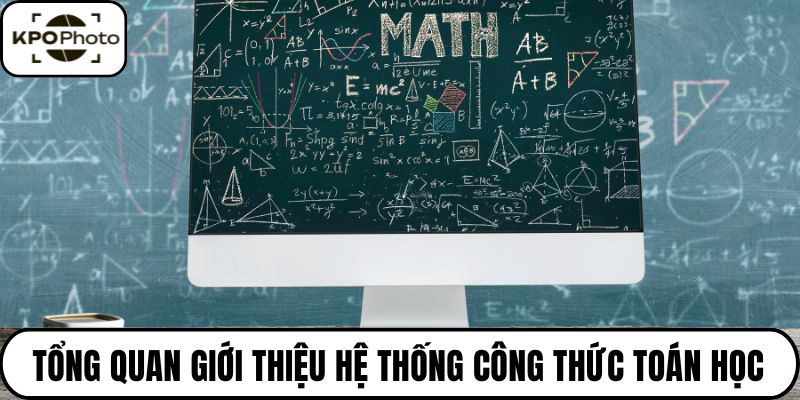Tổng quan giới thiệu hệ thống công thức toán học