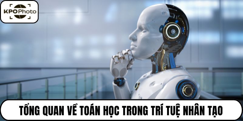 Tổng quan về toán học trong trí tuệ nhân tạo