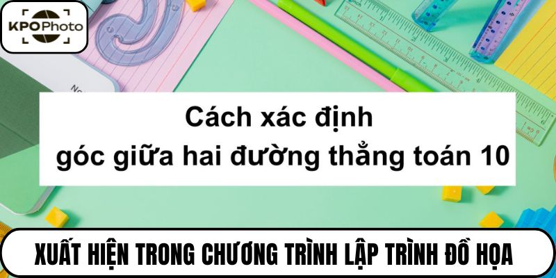 Xuất hiện trong chương trình lập trình đồ họa